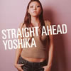YOSHIKA - STRAIGHT AHEAD [CD]