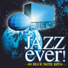 JAZZ ever!-40 BLUE NOTE HITS- [2CD] [CCCD]