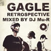 GAGLE / GAGLE RETROSPECTIVE Mixed by DJ Mu-R