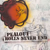 PEALOUT  ROLLS NEVER END