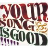 YOUR SONG IS GOOD ／ YOUR SONG IS GOOD