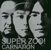 カーネーション / SUPER ZOO! [CCCD] [廃盤]