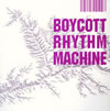 BOYCOTT RHYTHM MACHINE