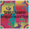BO GUMBOS - BO GUMBOS SINGLE COLLECTION [CD]