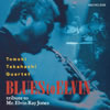 Tomoki Takahashi Quartet / tribute to Mr.Elvin Ray JonesBLUEStoELVIN