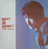 ⶶ / WHATME WORRY? [楸㥱åȻ] [ȯ]