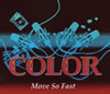 COLOR / Move So Fast [CD+DVD] [CCCD]