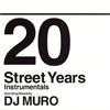 DJ MURO / 20 Street Years Instrumental Non Stop Mixed by DJ MURO