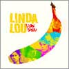 LINDA LOU / SECOND BANANA