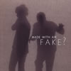 FAKE? ／ MADE WITH AIR