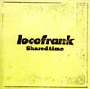 locofrank ／ Shared time