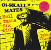 Oi-SKALL MATES - Evil Taste Six Pint [CD] []