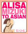 ALISA MIZUKI TO ASIAN2 / 顦