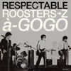 RESPECTABLE ROOSTERS→Z a→GOGO