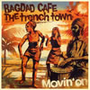 BAGDAD CAFE THE trench town  Movin' on