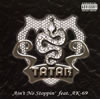 TATAR / Ain't No Stoppin' feat.AK-69