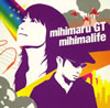 mihimaru GT / mihimalife