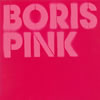 BORIS / PINK