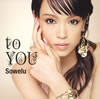 Sowelu - to YOU [CD]