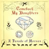 Comeback My Daughters / A Parade of Horses