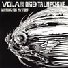 VOLA AND THE ORiENTAL MACHiNE / WAiTiNG FOR MY FOOD