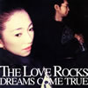 DREAMS COME TRUE / THE LOVE ROCKS