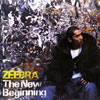 ZEEBRA / The New Beginning []