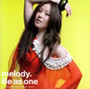 melody. ／ Be as one