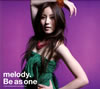 melody. - Be as one [CD]
