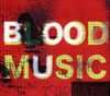 T-  BLOOD MUSIC