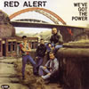 レッド・アラート / ウィーヴ・ガット・ザ・パワー