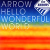   ARROW HELLO WONDERFUL WORLD