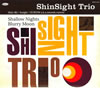 ShinSight Trio ／ Shallow Nights Blurry Moon