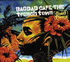 BAGDAD CAFE THE trench town  Good Times