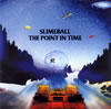 SLIME BALL / THE POINT IN TIME