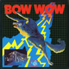 BOW WOW / 㤨!BOW WOW [楸㥱åȻ]