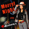 MADOKA / Merry! Night [CD+DVD] 