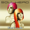 SOULHEAD / Dear Friends