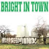 BUSHMIND / BRIGHT IN TOWN []