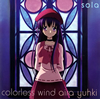 aira yuhki / solaOpening Theme-songcolorless wind