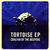 COALTAR OF THE DEEPERS / TORTOISE EP [楸㥱åȻ] []
