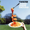 GOING UNDER GROUND  TWISTER