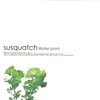 susquatch / Water plant