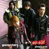 gangsters / GO-GO!! BEFORE&AFTER