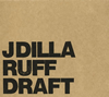 J DILLA / RUFF DRAFT [2CD]