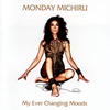 MONDAY MICHIRU / My Ever Changing Moods