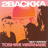2BACKKA+TOSHIMI WATANABE(TOKYO No.1 SOUL SET THE ZOOT16) - NEXT STATION [CD]