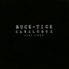 BUCK-TICK / CATALOGUE 1987-1995 [楸㥱åȻ] []