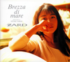 ZARD / Brezza di mare dedicated to IZUMI SAKAI [CD+DVD]