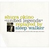 shuya okino / united legends replayed by sleep walker [楸㥱åȻ] [2CD]